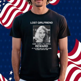 Lost Girlfriend Name Daniela Villarreal Reward Shirt