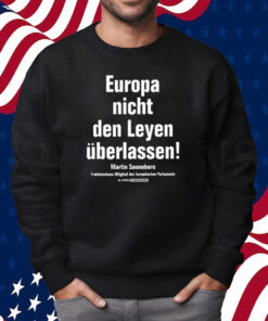 Martin Sonneborn Europa Nicht Den Leyen Uberlassen Shirt Sweatshirt