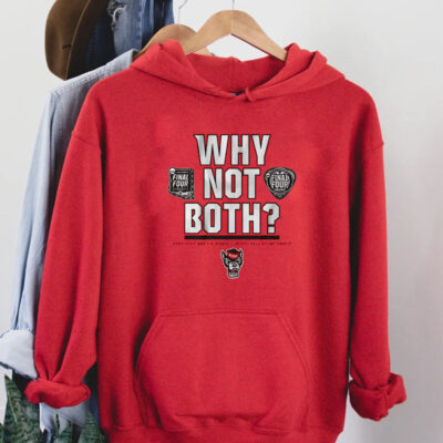 NC State Men's and Women's Basketball Why Not Both T-Shirt Hoodie