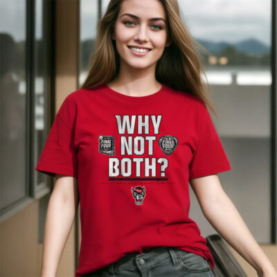 NC State Men's and Women's Basketball Why Not Both T-Shirts