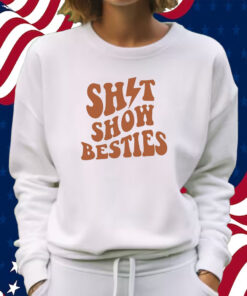 Shitshow Besties Shirt Sweatshirt