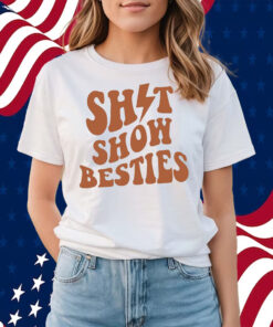 Shitshow Besties Shirts