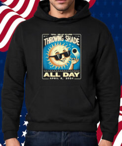 Throwing Shade Eclipse Vintage 2024 Totality April 8 2024 Shirt Hoodie