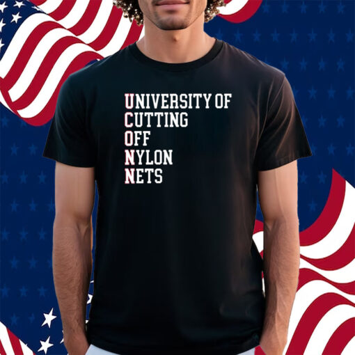 University Of Cutting Off Nylon Nets Shirt