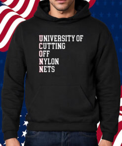 University Of Cutting Off Nylon Nets Shirt Hoodie