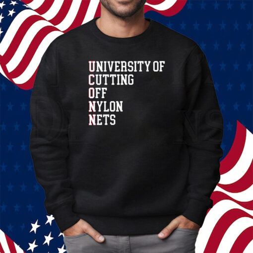 University Of Cutting Off Nylon Nets Shirt Sweatshirt