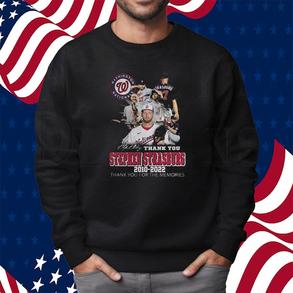 Washington Nationals Thank You Stephen Strasburg 2010-2022 Thank You For The Memories Shirt Sweatshirt