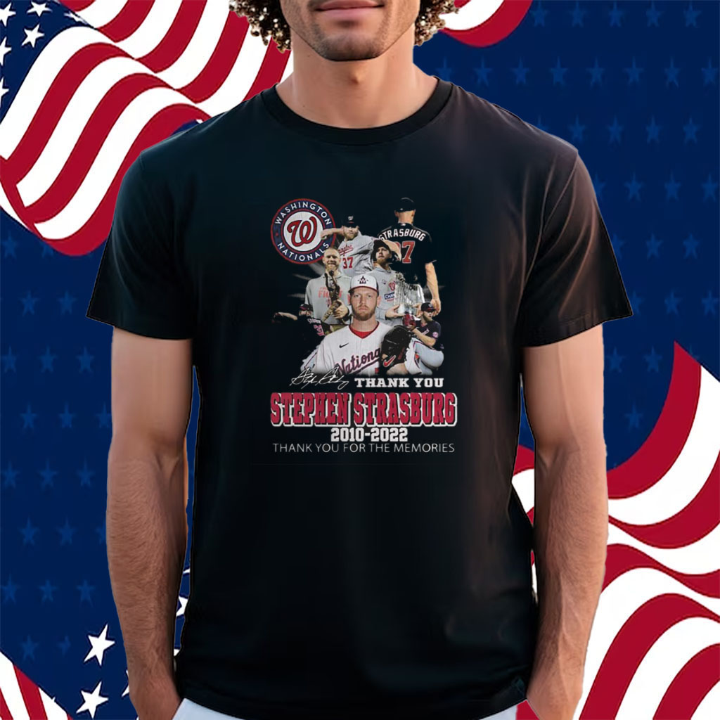 Washington Nationals Thank You Stephen Strasburg 2010-2022 Thank You For The Memories Shirt