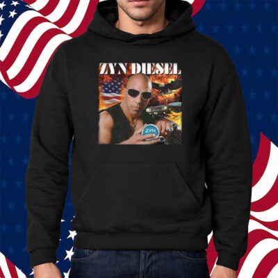 Zyn Diesel Shirt Hoodie