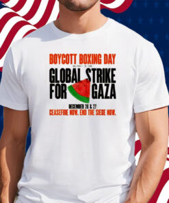 Boycott Boxing Day As Part Of The Global Strike For Gaza Shirt