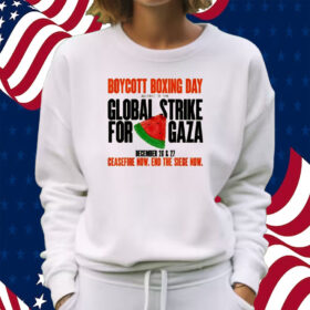Boycott Boxing Day As Part Of The Global Strike For Gaza Shirt Sweatshirt