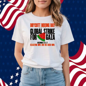 Boycott Boxing Day As Part Of The Global Strike For Gaza Shirts