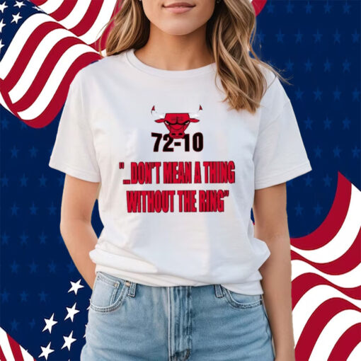 Bulls 72-10 Don’t Mean A Thing Without The Ring Shirts