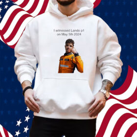 Carlin I Witnessed Lando P1 On May 5th 2024 Shirt Hoodie
