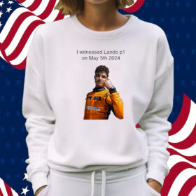 Carlin I Witnessed Lando P1 On May 5th 2024 Shirt Sweatshirt