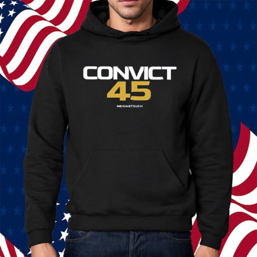 Convict 45 Meidastouch Shirt Hoodie