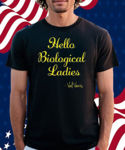 Hello Biological Ladies Val Venis Shirt