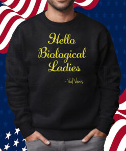 Hello Biological Ladies Val Venis Shirt Sweatshirt