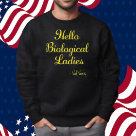 Hello Biological Ladies Val Venis Shirt Sweatshirt