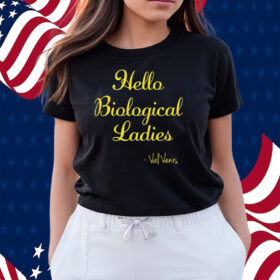 Hello Biological Ladies Val Venis Shirts