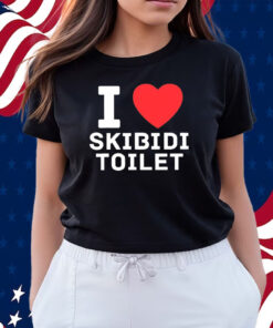 I Love Skibidi Toilet Shirts