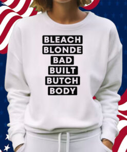 Jasmine Crockett Bleach Blonde Bad Built Butch Body Shirt Sweatshirt