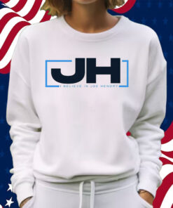 Joe Hendry I Believe Shirt Sweatshirt