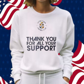 Luton Town Fc Thank You For All Your Support T-Shirt Sweatshirt