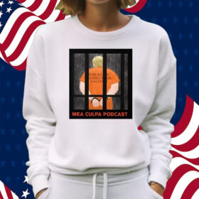 Michael Cohen Trump Mar-A-Lago Correctional Facility Mea Culpa Podcast Shirt Sweatshirt