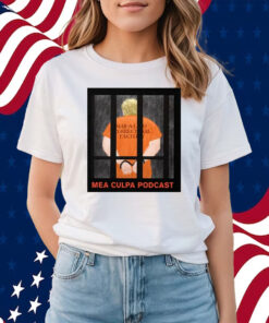 Michael Cohen Trump Mar-A-Lago Correctional Facility Mea Culpa Podcast Shirts