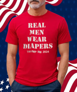 Real Men Wear Diapers Trump 2024 Shirt