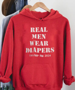 Real Men Wear Diapers Trump 2024 Shirt Hoodie