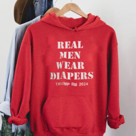 Real Men Wear Diapers Trump 2024 Shirt Hoodie
