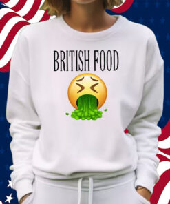 British Food Emoji Vomiting Shirt Sweatshirt