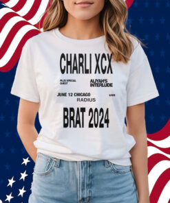 Charli Xcx Brat 2024 Jun 12 Chicago Radius Shirts