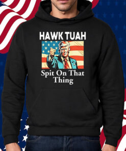 Donald Trump Hawk Tuah Spit On That Thing Shirt