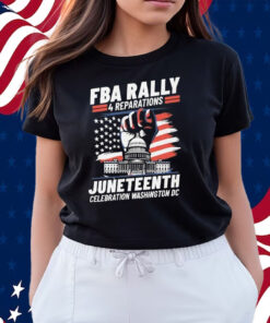 FBA Rally 4 Reparations Juneteenth Celebration Washington DC Shirts