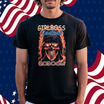 Girlboss Gasteak Goboom Shirt