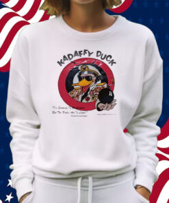 Kadaffy Duck It’s Snowing In Washington But The Flakes Are In Libya Shirt Sweatshirt