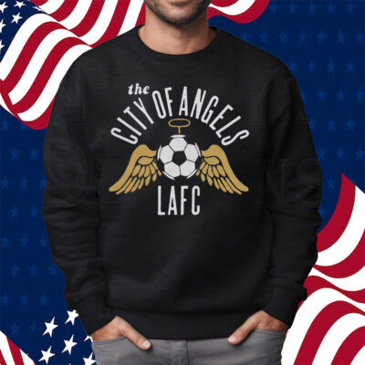 Los Angeles Football Club The City Of Angels Shirt Sweatshirt