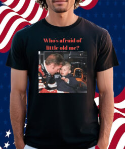 Max Verstappen Who’s Afraid Of Little Old Me Shirt