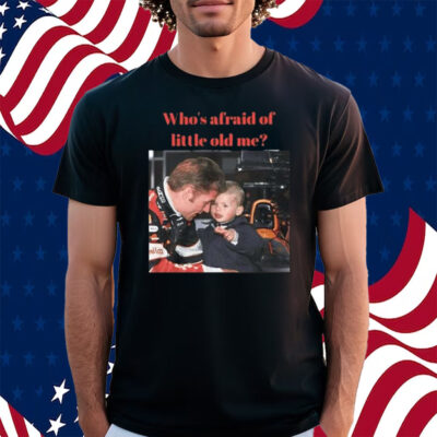 Max Verstappen Who’s Afraid Of Little Old Me Shirt