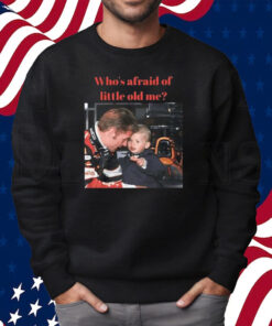 Max Verstappen Who’s Afraid Of Little Old Me Shirt Sweatshirt