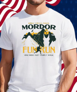 Middle Earth’s Annual Mordor Fun Run One Does Not Simply Walk Shirt