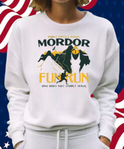 Middle Earth’s Annual Mordor Fun Run One Does Not Simply Walk Shirt Sweatshirt