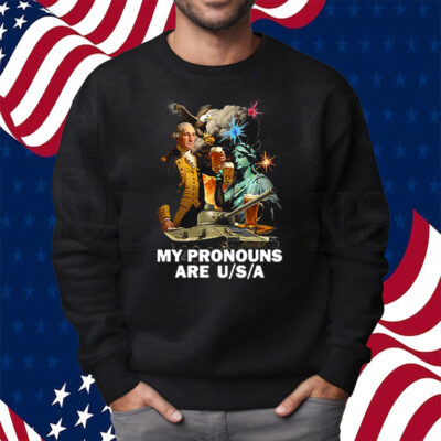 My Pronouns Are Usa Shirt Sweatshirt