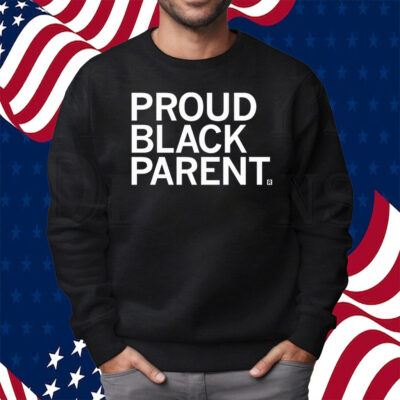Proud Black Parent Shirt Sweatshirt