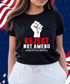 Reject Not Amend Reject Finance Bill 2024 Shirts