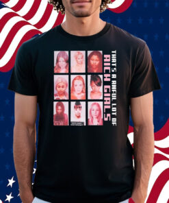 That’s A Awful Lot Of Rich Girls Shirt