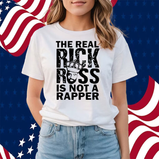 The Real Rick Ross Is Not Rapper Shirts